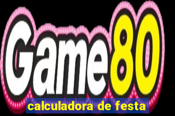 calculadora de festa